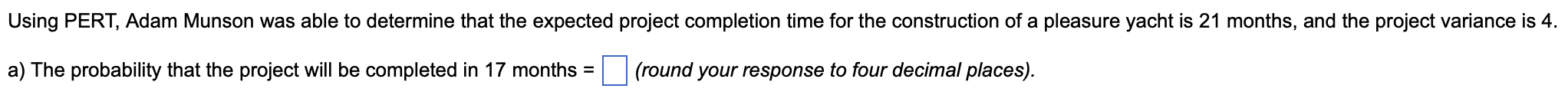 Using PERT, Adam Munson was able to determine