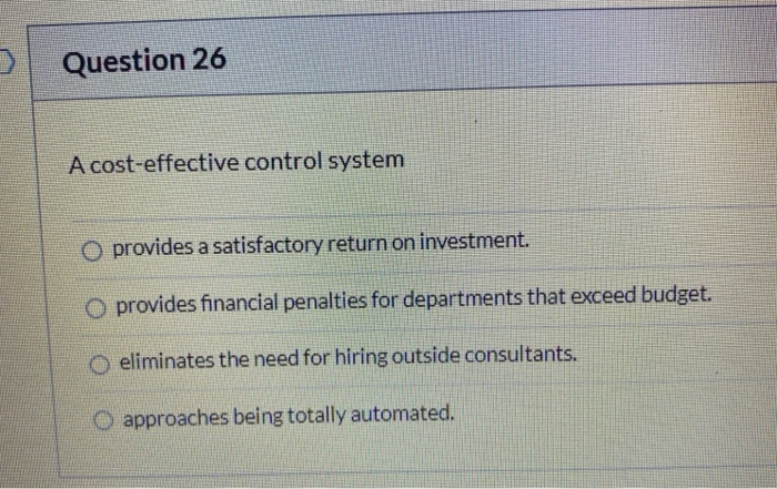 Question 26 A cost-effective control system o