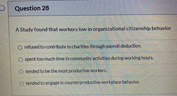Question 28 A Study found that workers low in