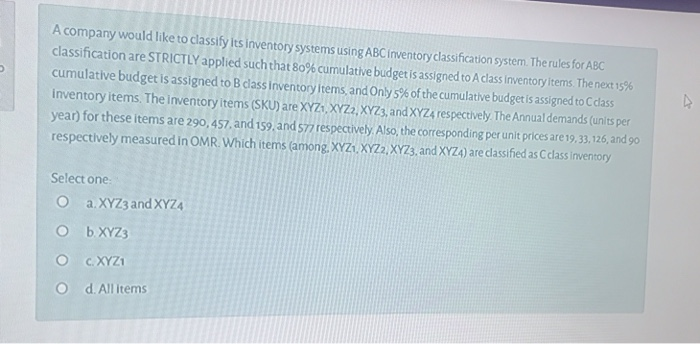 A company would like to classify its inventory