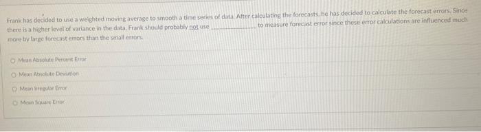 Frank has decided to use a weighted moving