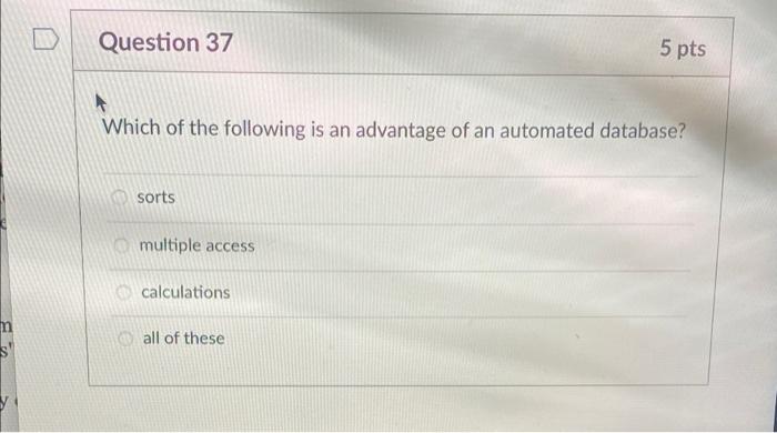 Question 37 5 pts Which of the following is an