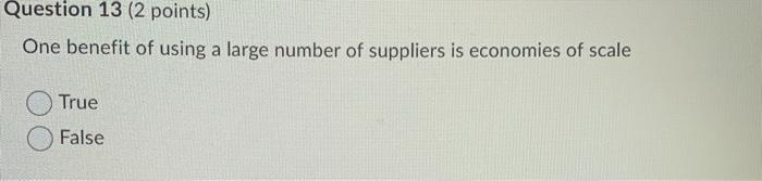 Question 13 (2 points) One benefit of using a