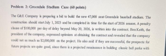 Problem 2: Greendale Stadium Case ( 60 points)
