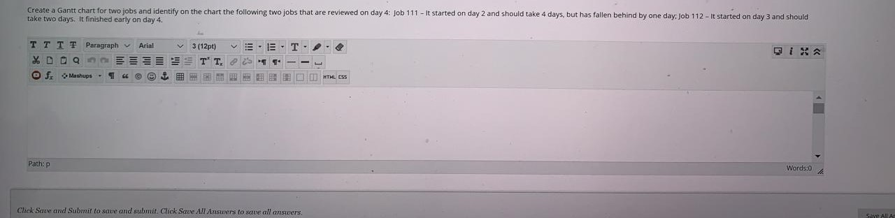 need typed answer Create a Gantt chart for two