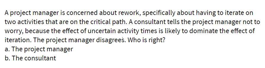 A project manager is concerned about rework,