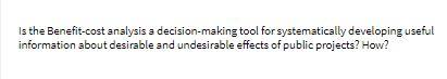 Is the Benefit-cost analysis a decision-making