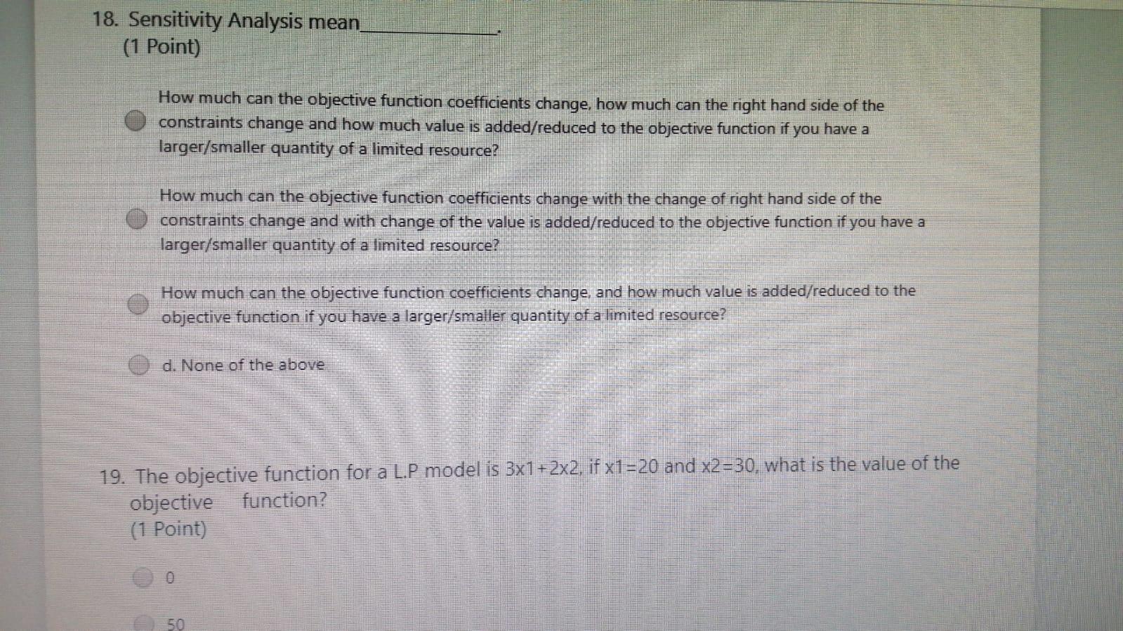14. Constrained optimization models have three