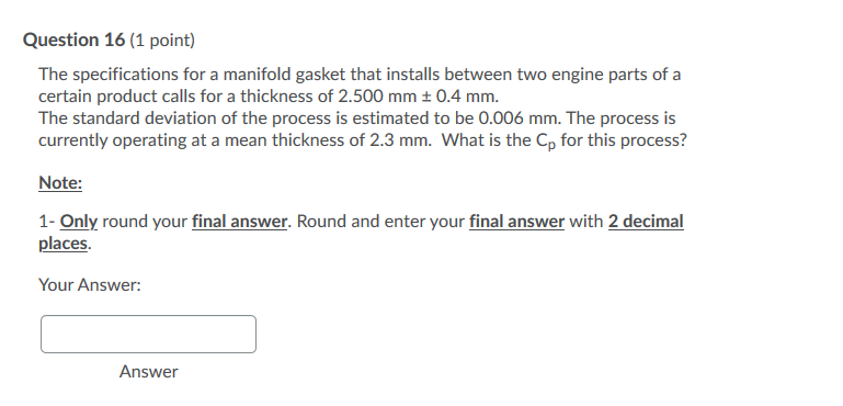 Question 16 (1 point) The specifications for a