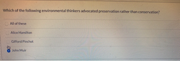 Which of the following environmental thinkers