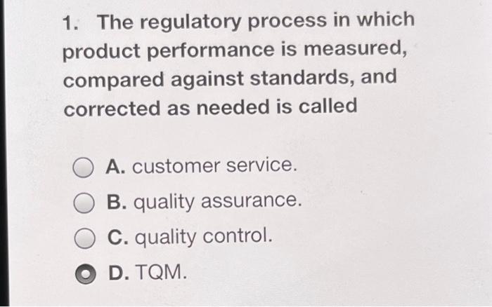 1. The regulatory process in which product