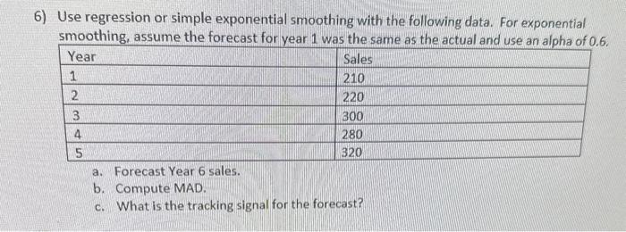 Use regression or simple exponential smoothing