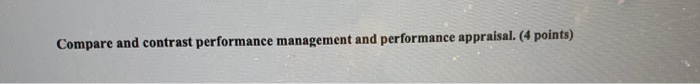 Compare and contrast performance management and