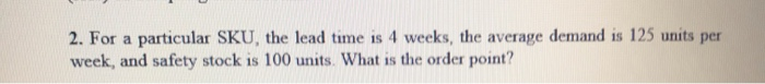 Detailed working needed 2. For a particular SKU,