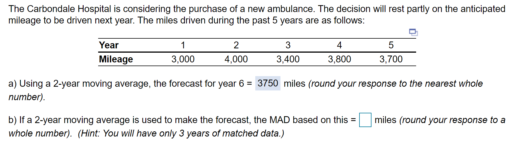 b) If a 2-year moving average is used to make the