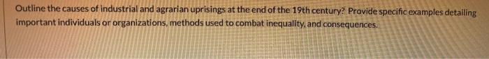 Outline the causes of industrial and agrarian