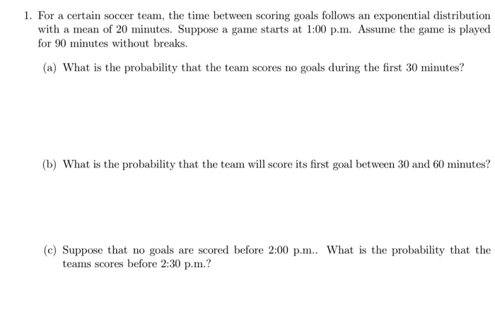 1. For a certain soccer team, the time between