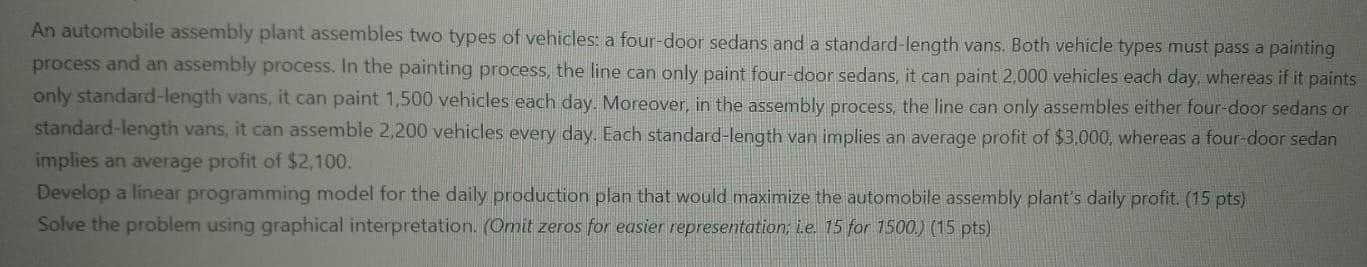 An automobile assembly plant assembles two types