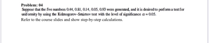 Problem: 04 Suppose that the five numbers 0.44,
