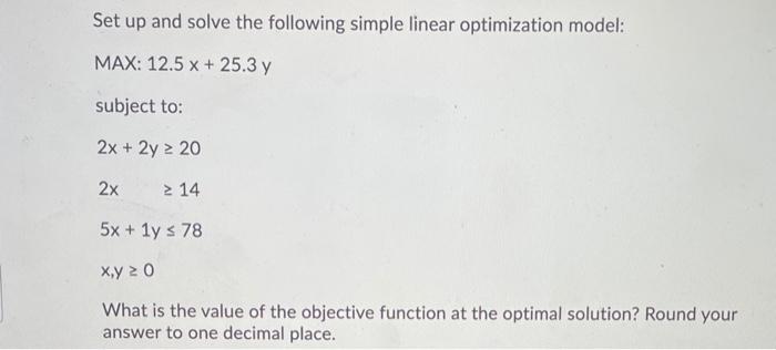 Set up and solve the following simple linear