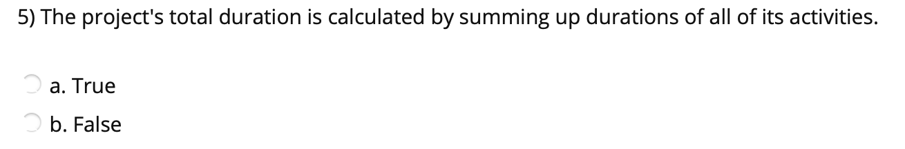 5) The project's total duration is calculated by
