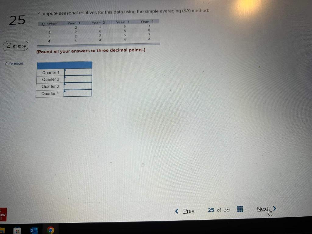 Compute seasonal relatives for this data using