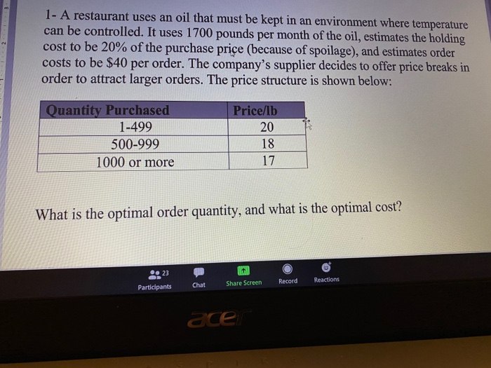 1- A restaurant uses an oil that must be kept in