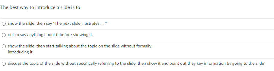The best way to introduce a slide is to show the