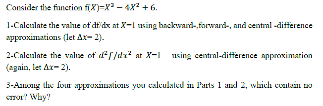 Consider the function f(X)=X 4X + 6. 1-Calculate