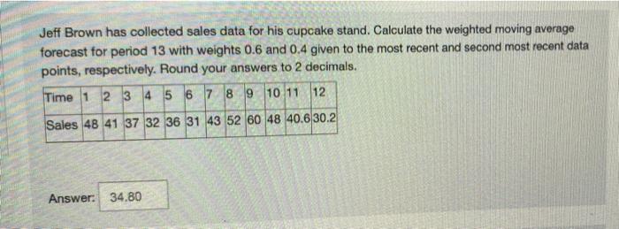 pls helpl Jeff Brown has collected sales data for