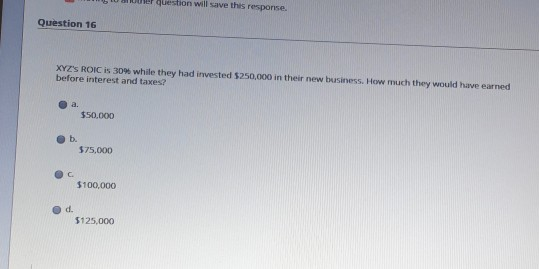 question will save this response. Question 16