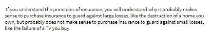 If you understand the principles of insurance,