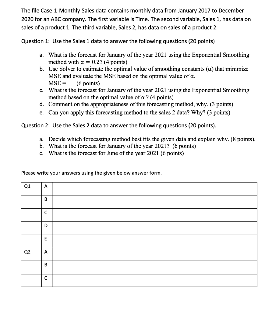 Please answer both questions and their multiple