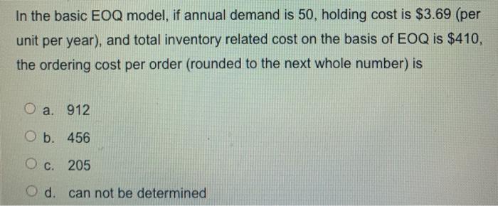 In the basic EOQ model, if annual demand is 50,