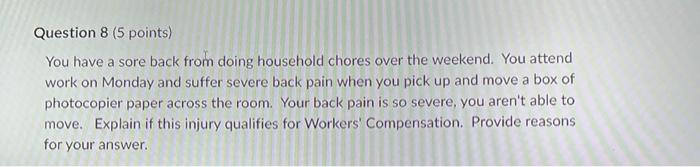 Question 8 (5 points) You have a sore back from