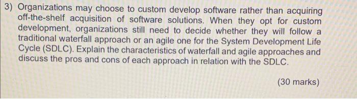 3) Organizations may choose to custom develop