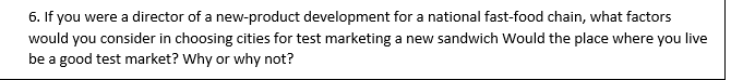 6. If you were a director of a new product