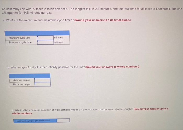 An assembly line with 19 tasks is to be balanced.