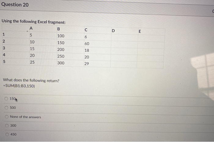 Question 20 D E 6 Using the following Excel