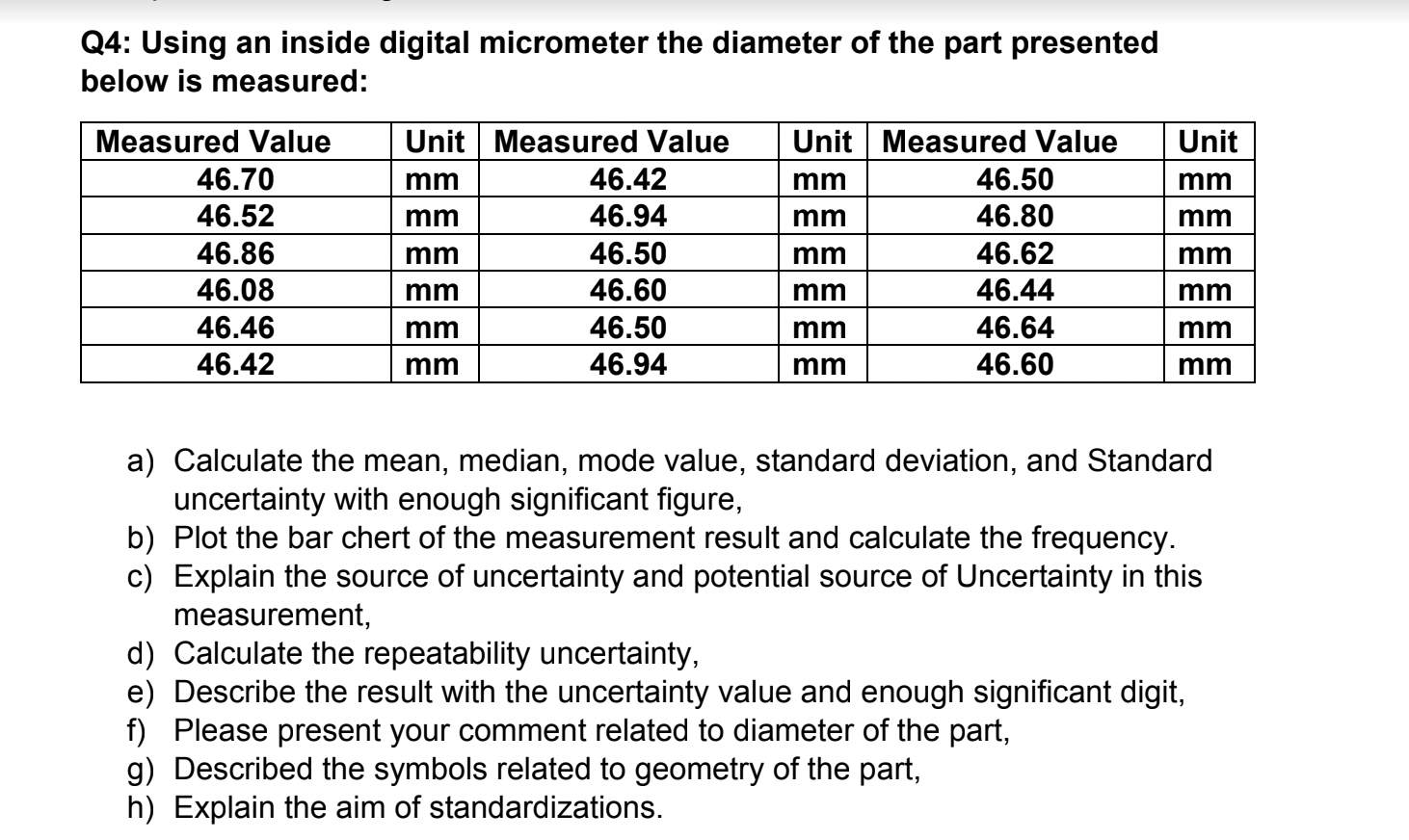 Q4: Using an inside digital micrometer the