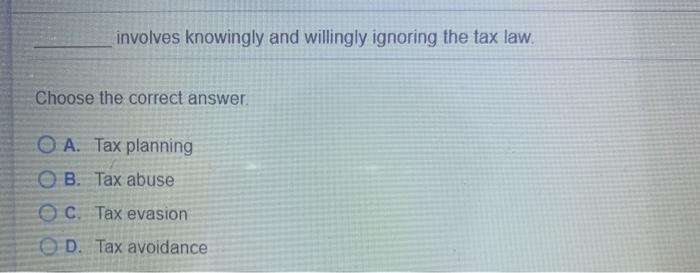 involves knowingly and willingly ignoring the tax