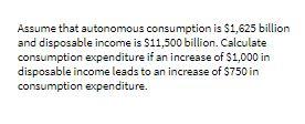 Assume that autonomous consumption is $1,625