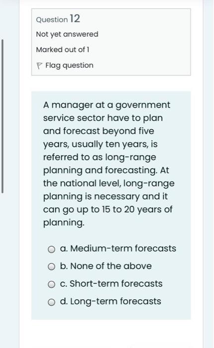 Question 12 Not yet answered Marked out of 1 P