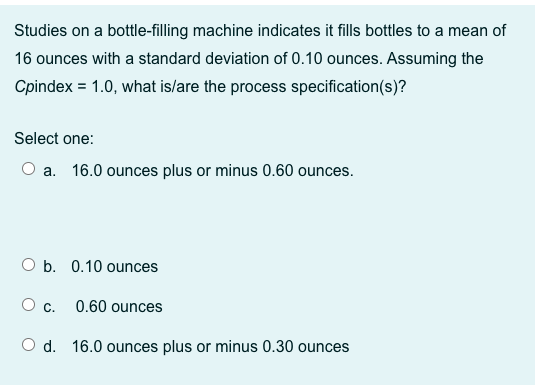 Studies on a bottle-filling machine indicates it