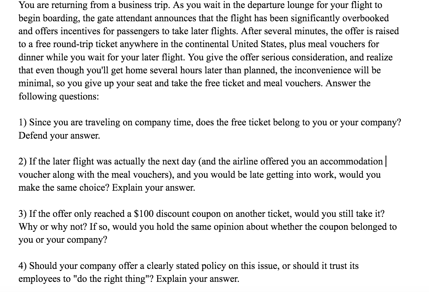 You are returning from a business trip. As you