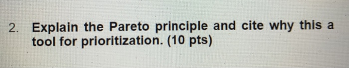 2. Explain the Pareto principle and cite why this