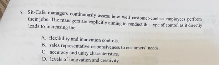 5. Sit-Cafe managers continuously assess how well