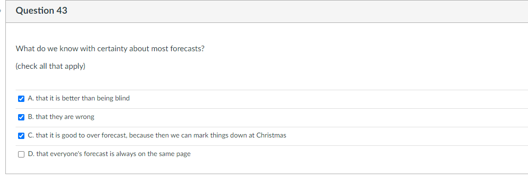 Question 43 What do we know with certainty about