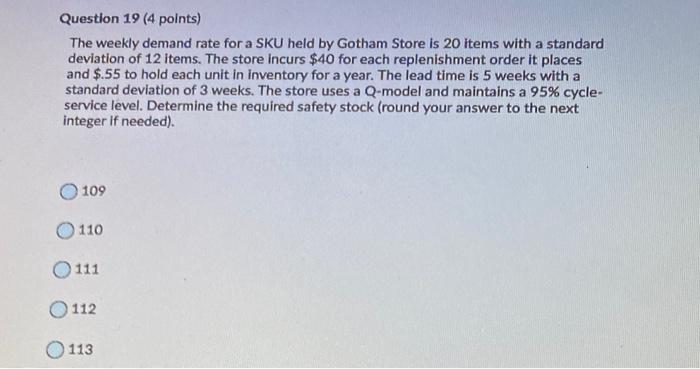 Question 19 (4 points) The weekly demand rate for