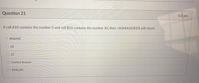 Question 21 0.5 pts If cell A10 contains the